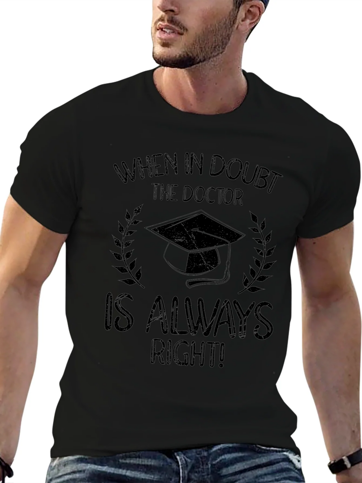 Doctor Graduation T-Shirt - Always Right! product image 5
