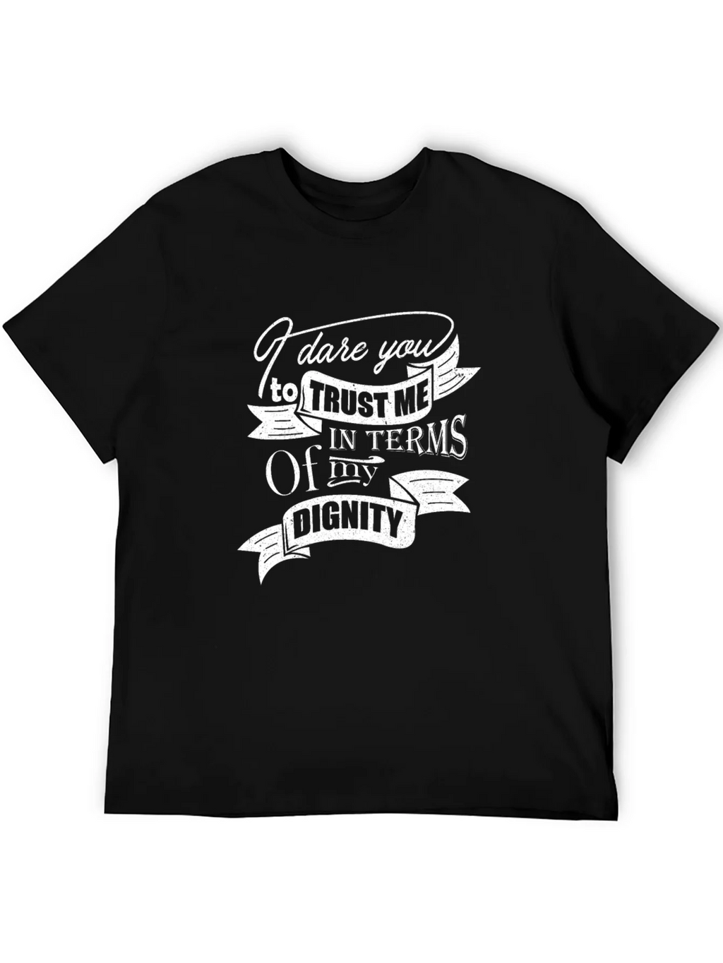 I Dare You Trust Me T-Shirt product image 8