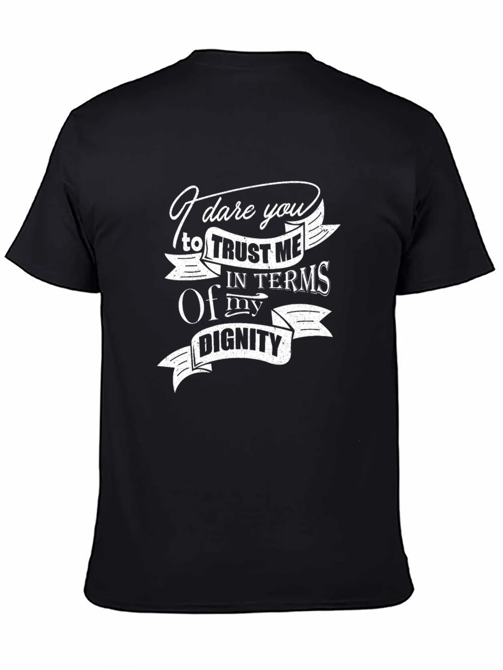 I Dare You Trust Me T-Shirt product image 7