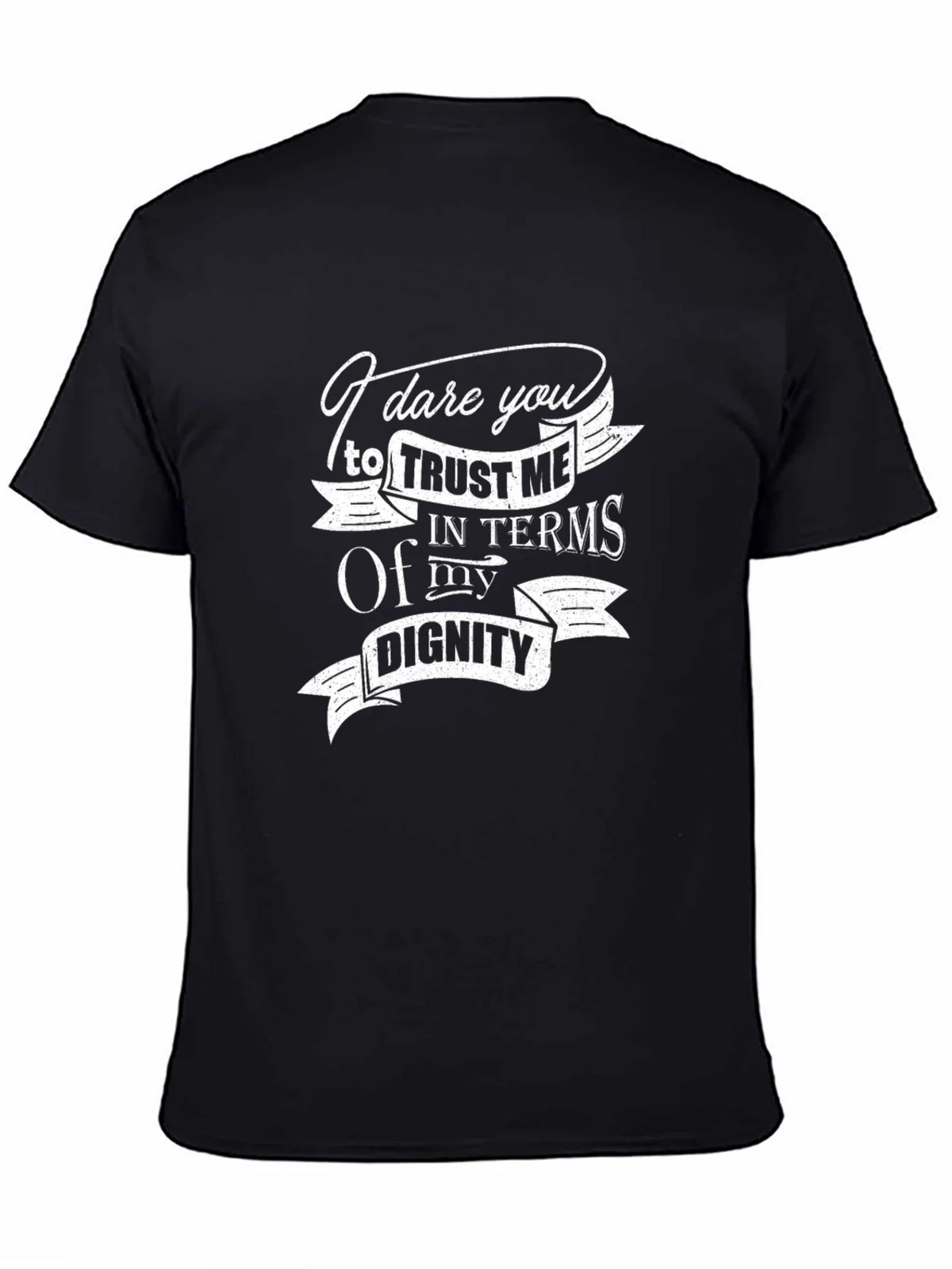 I Dare You Trust Me T-Shirt product image 7