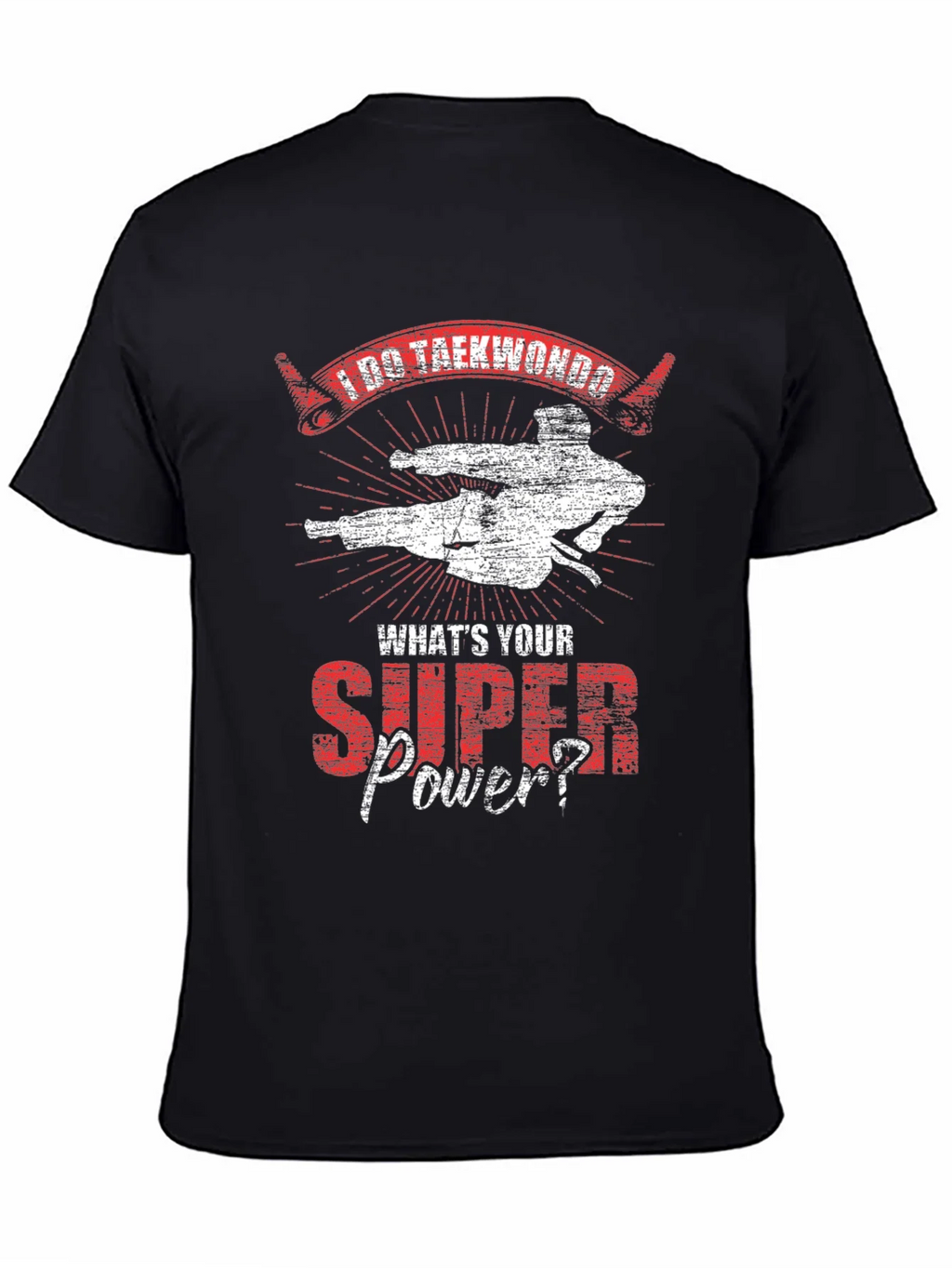 I Do Taekwondo Whats Your Super Power Black T-Shirt product image 7