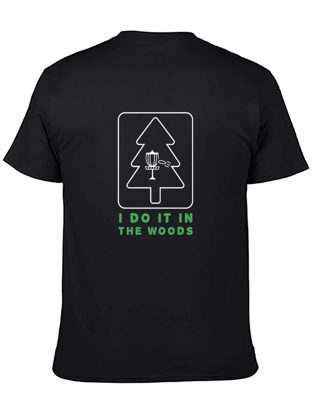 I Do It In The Woods Disc Golf T-Shirt product image 7