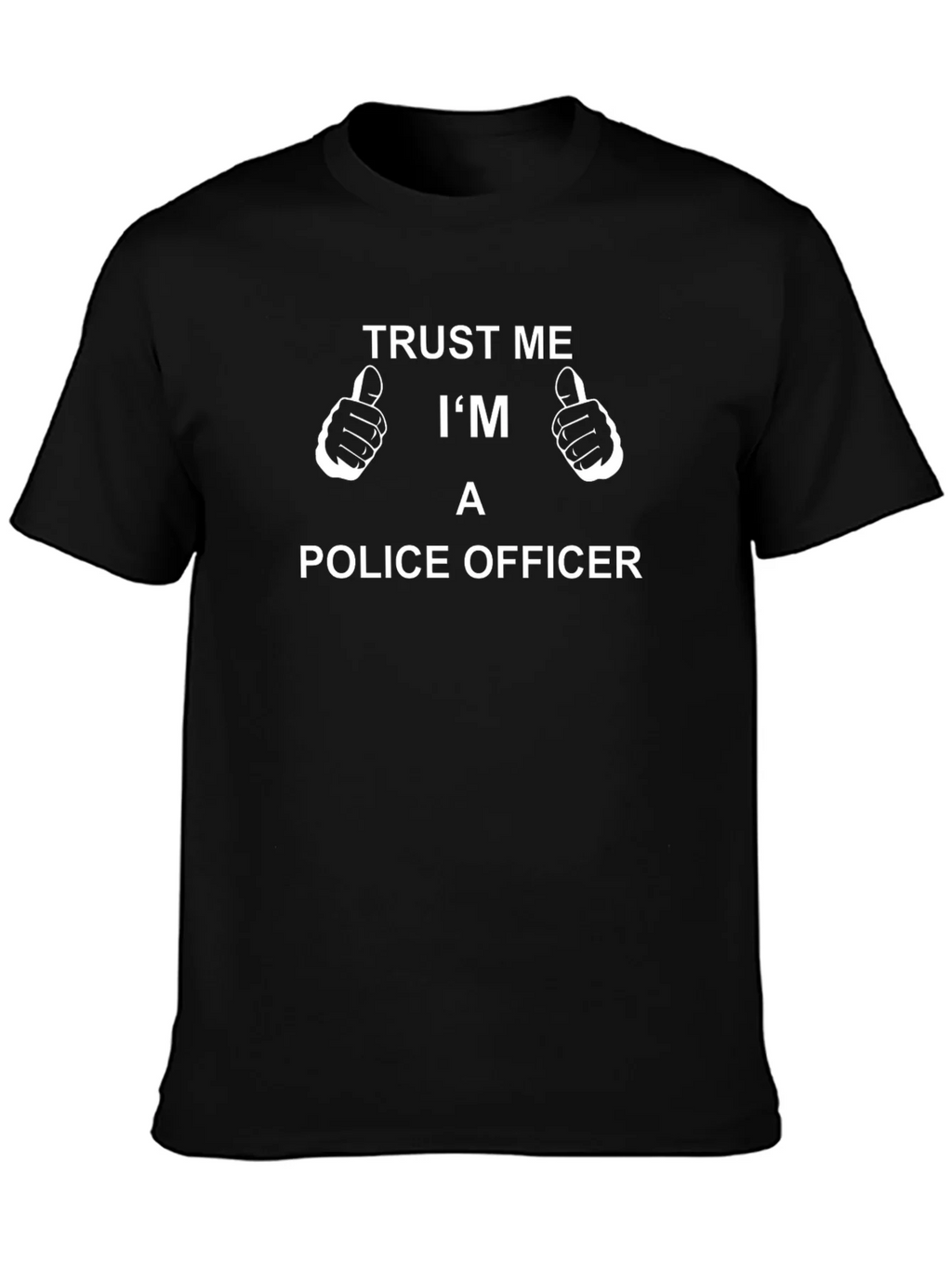 Trust Me Im A Police Officer Black T-Shirt product image 6