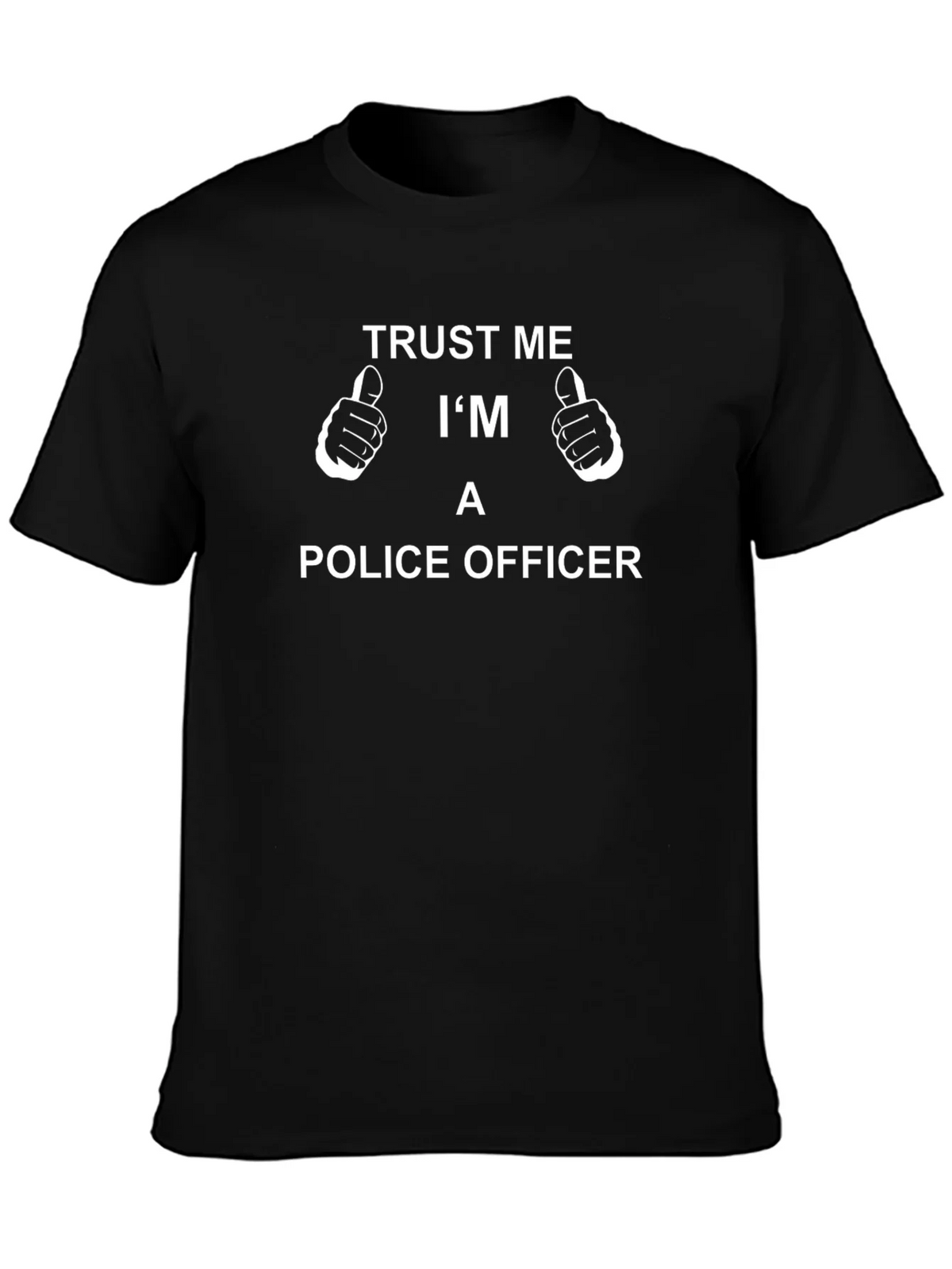Trust Me Im A Police Officer Black T-Shirt product image 6