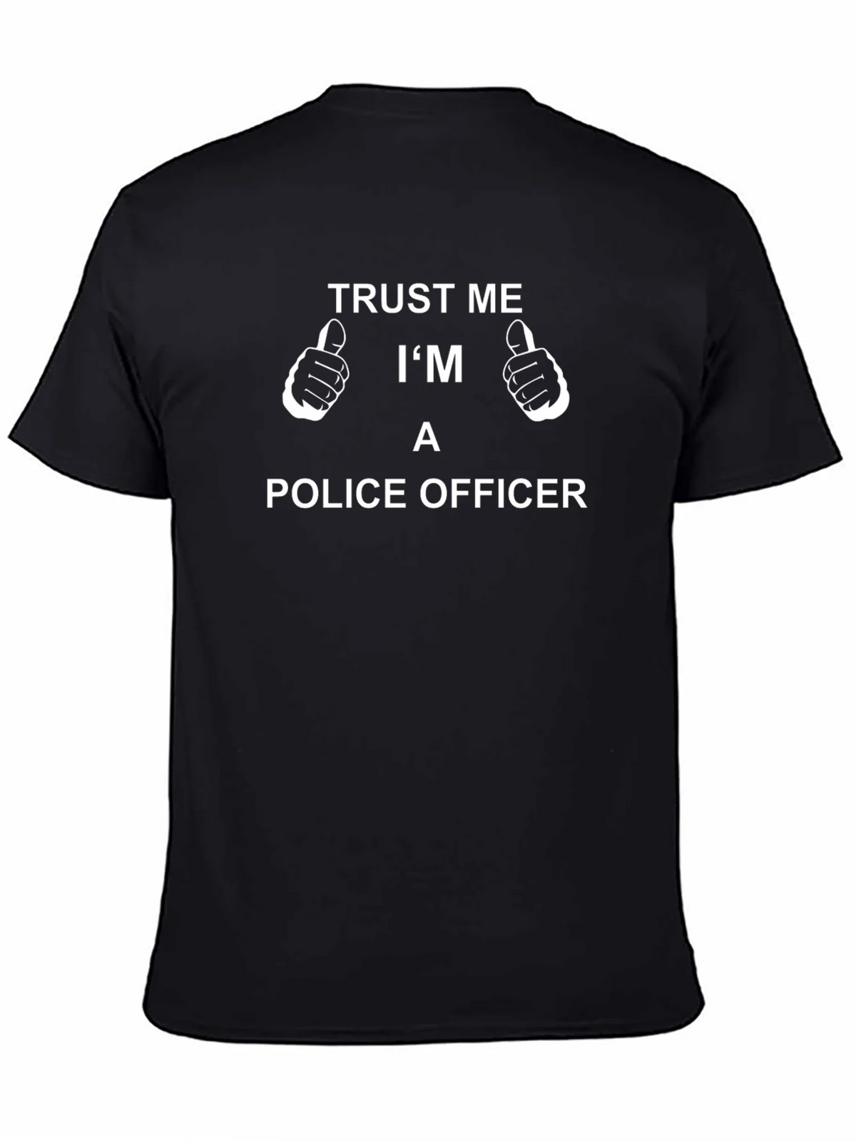 Trust Me Im A Police Officer Black T-Shirt product image 7