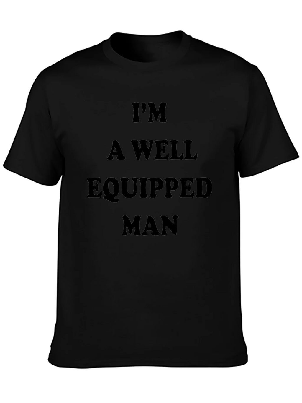 Im A Well Equipped Man Black T-Shirt product image 6