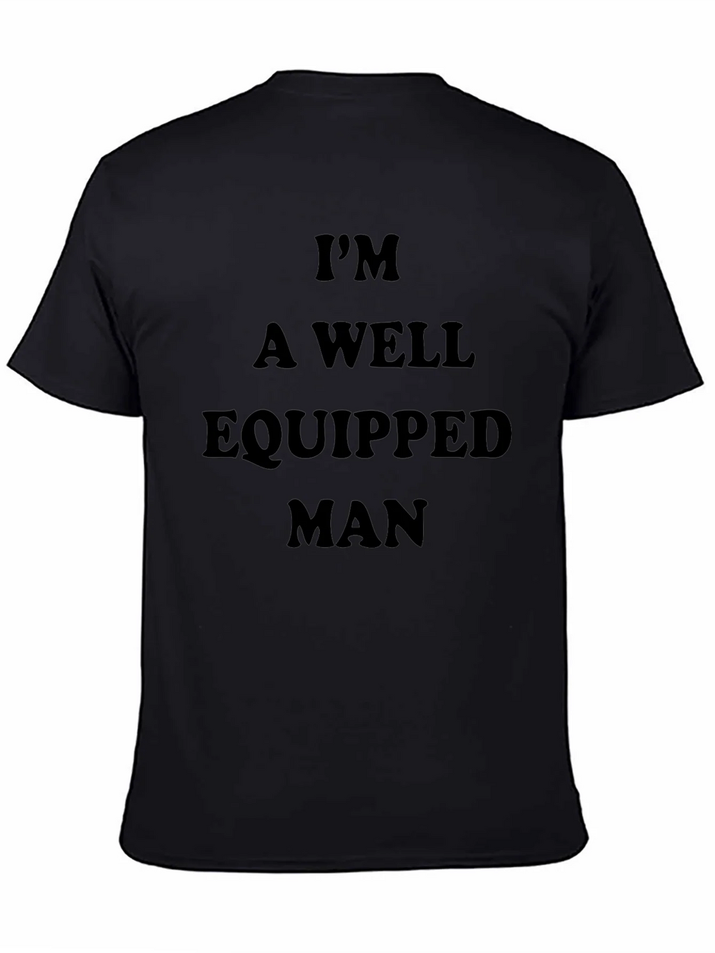 Im A Well Equipped Man Black T-Shirt product image 7