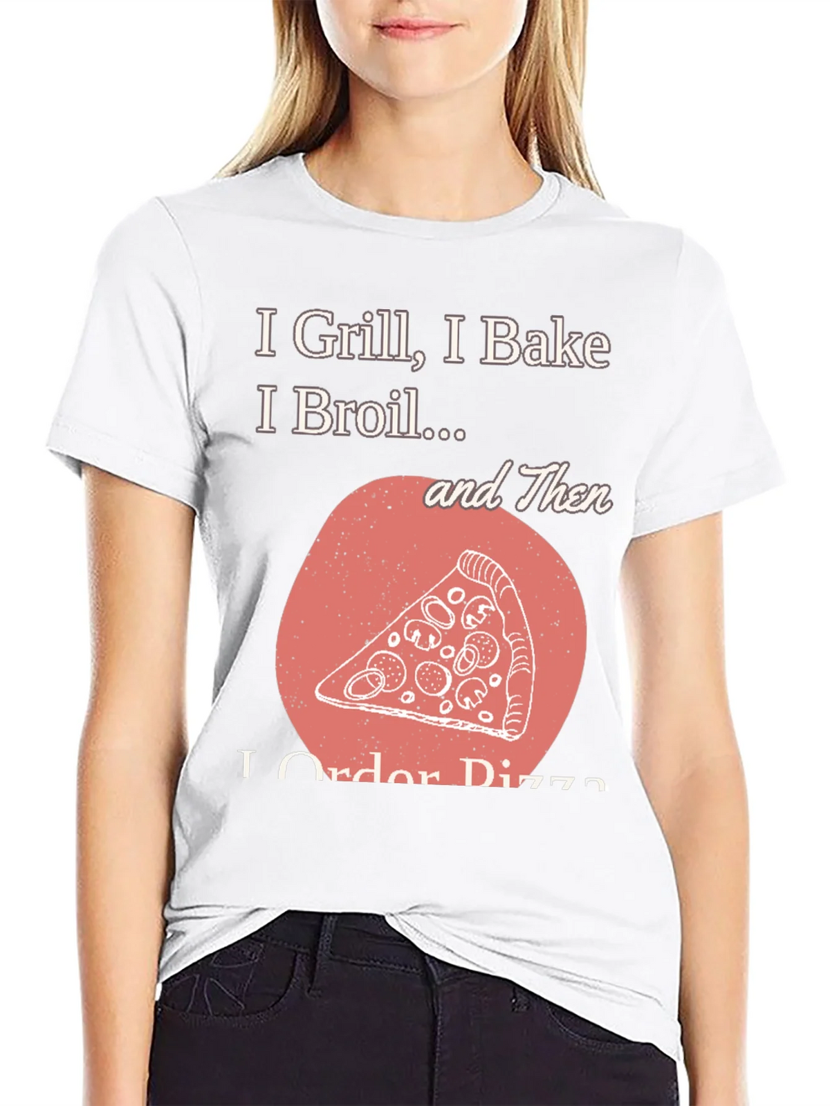 I Grill Bake Broil Then I Order Pizza Graphic Tee product image 11