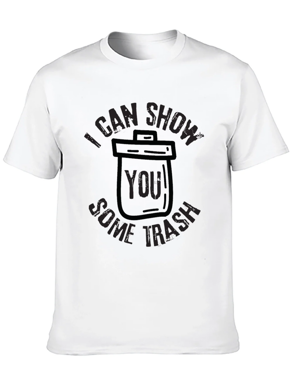I Can Show You Some Trash T-Shirt product image 12