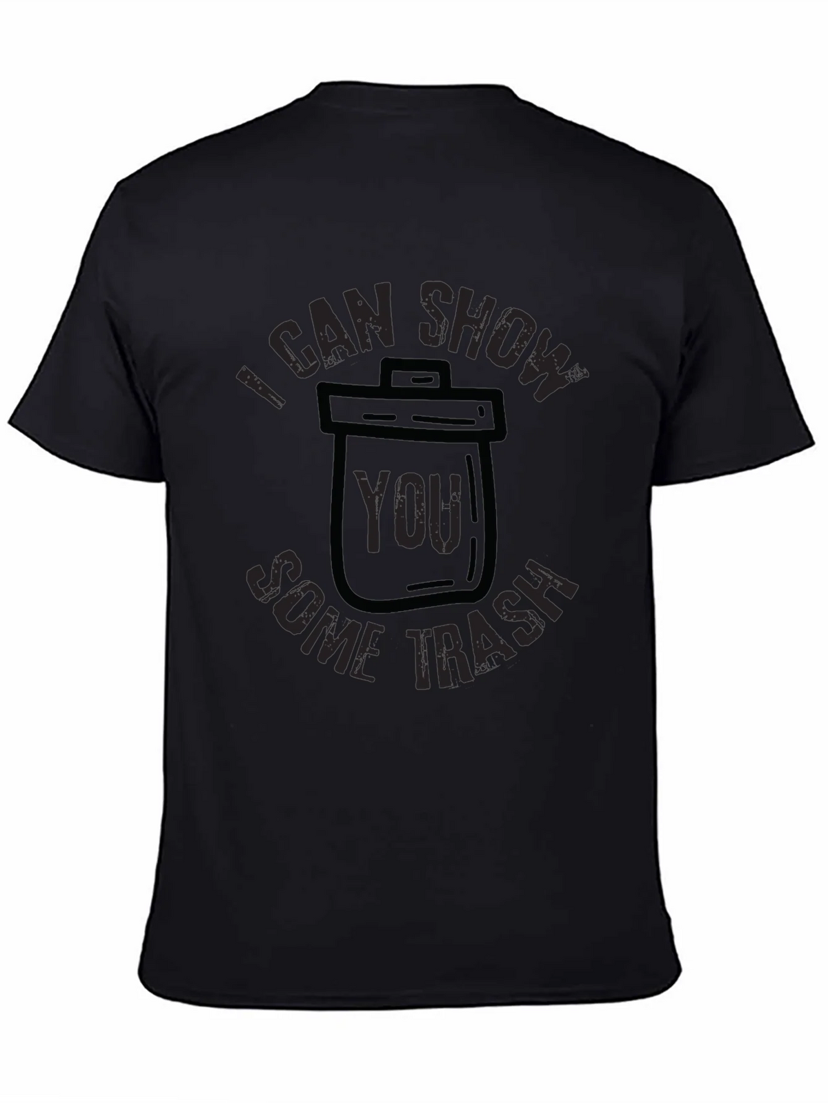 I Can Show You Some Trash T-Shirt product image 7