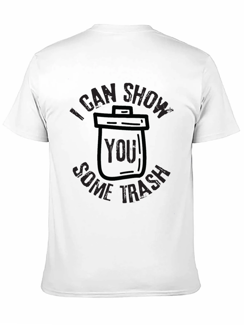 I Can Show You Some Trash T-Shirt product image 2