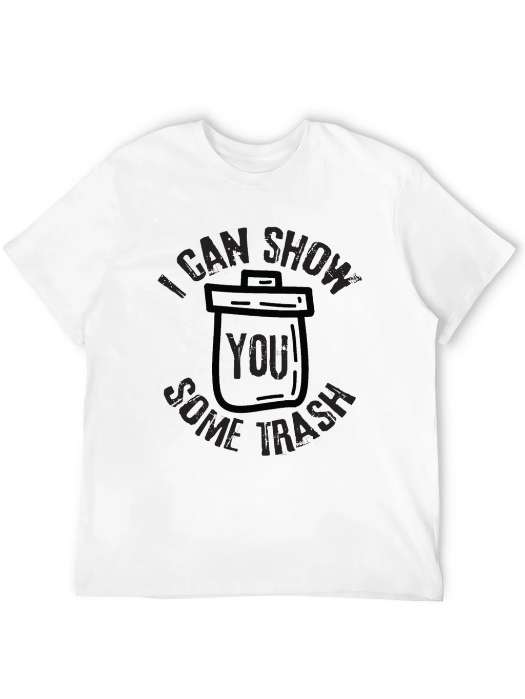 I Can Show You Some Trash T-Shirt product image 3