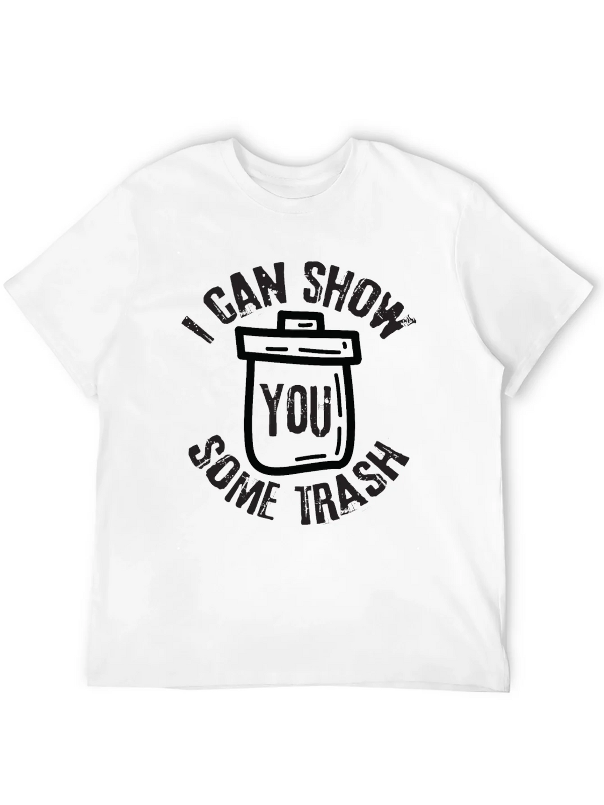 I Can Show You Some Trash T-Shirt product image 3