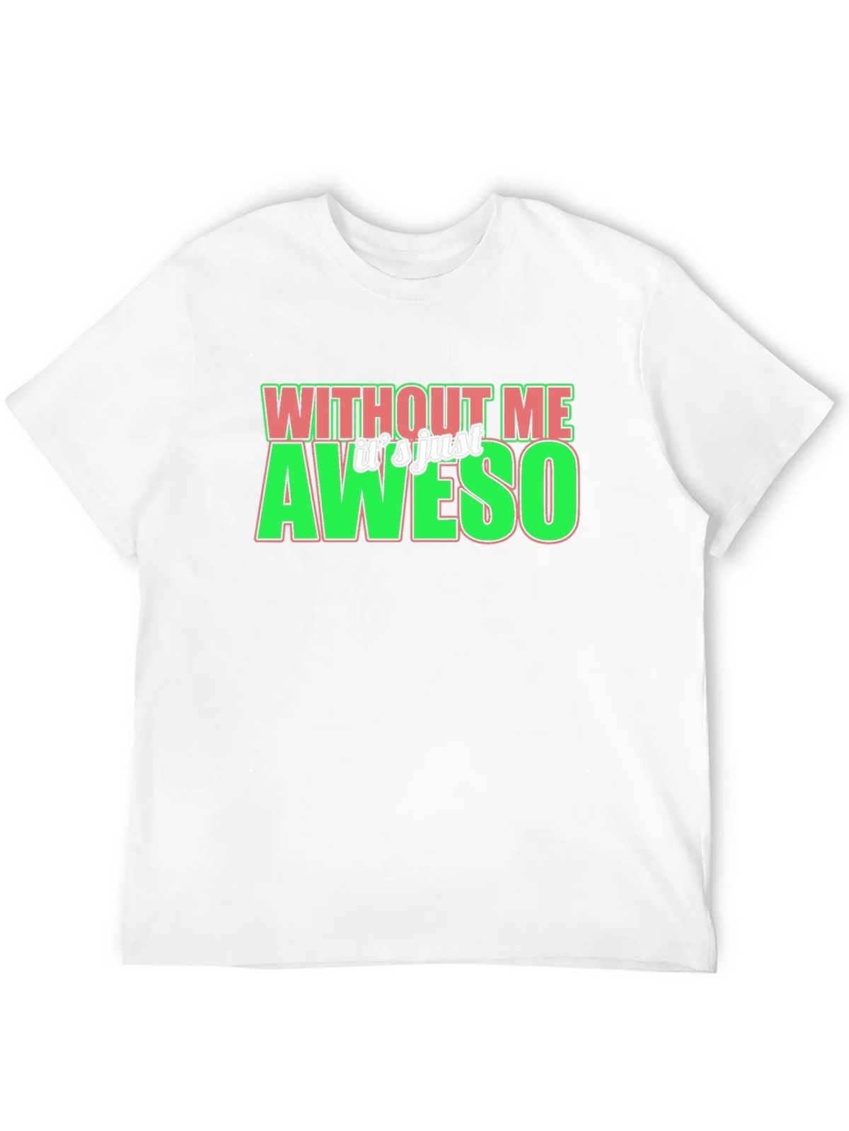 Without Me Its Just Aweso Graphic T-Shirt product image 11