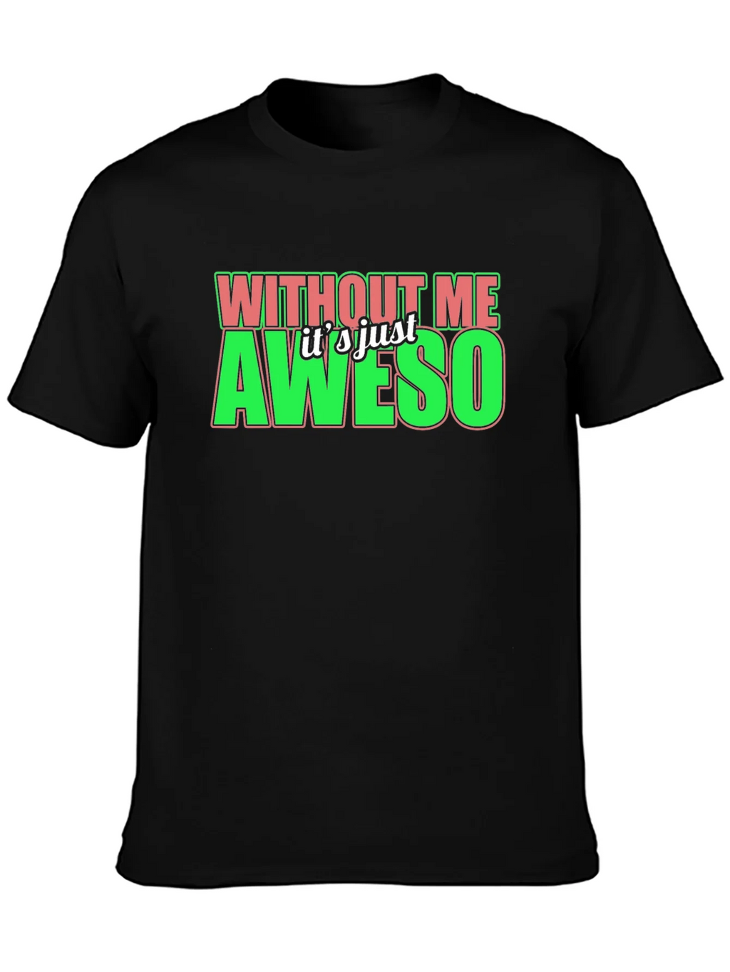 Without Me Its Just Aweso Graphic T-Shirt product image 3