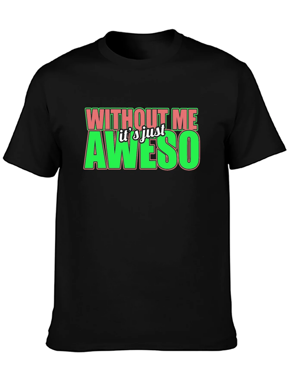 Without Me Its Just Aweso Graphic T-Shirt product image 3