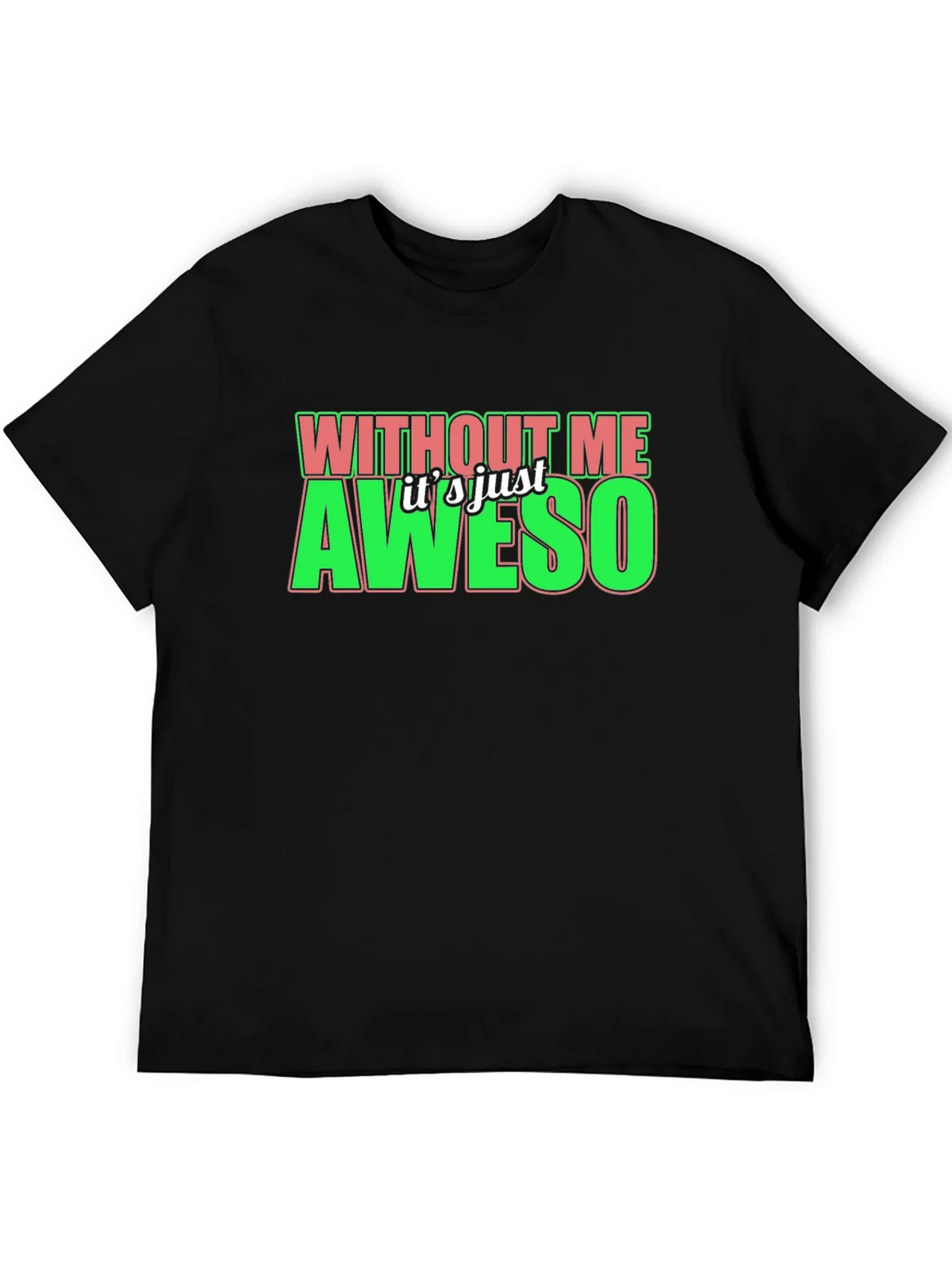 Without Me Its Just Aweso Graphic T-Shirt product image 5