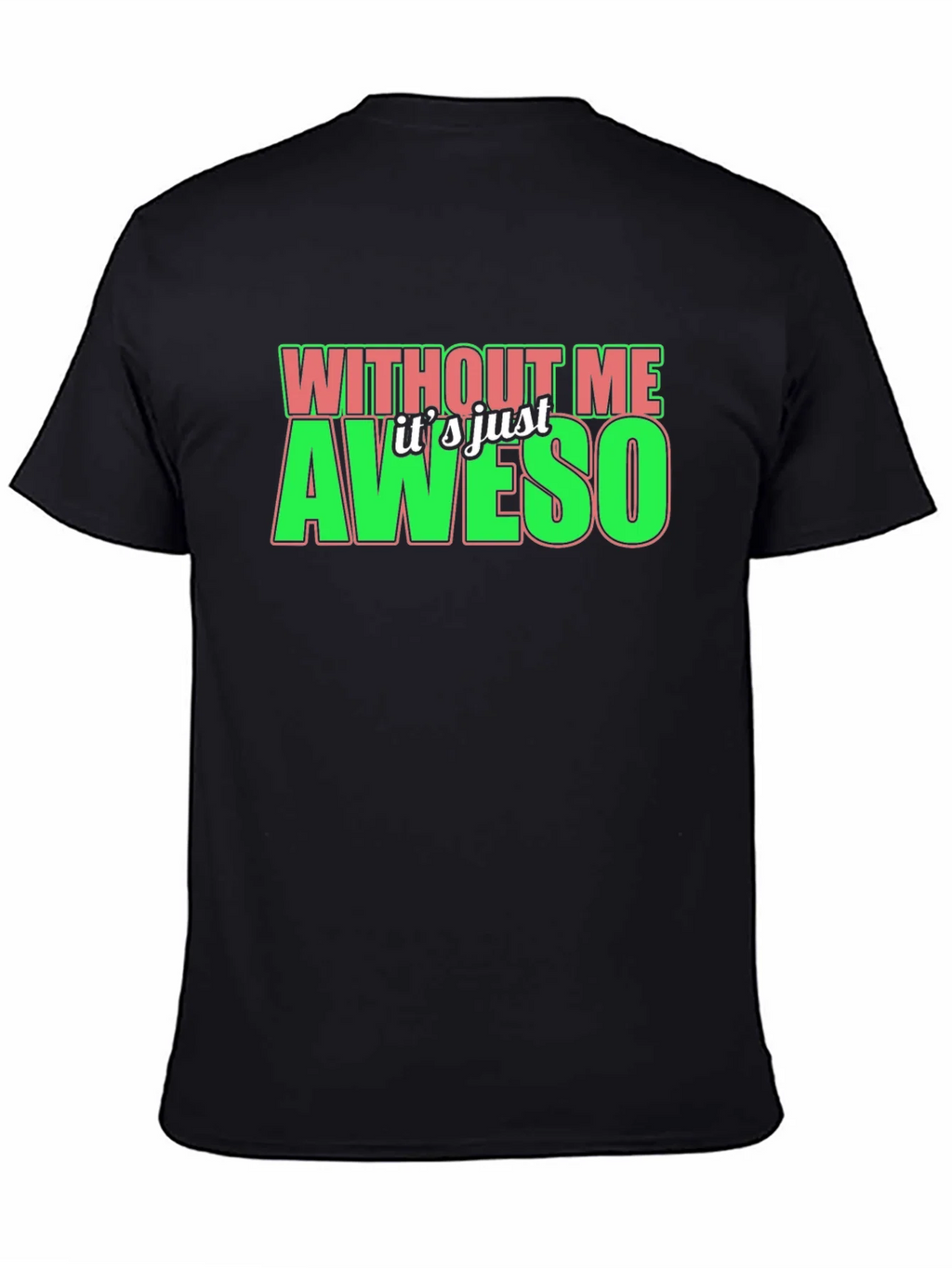 Without Me Its Just Aweso Graphic T-Shirt product image 4