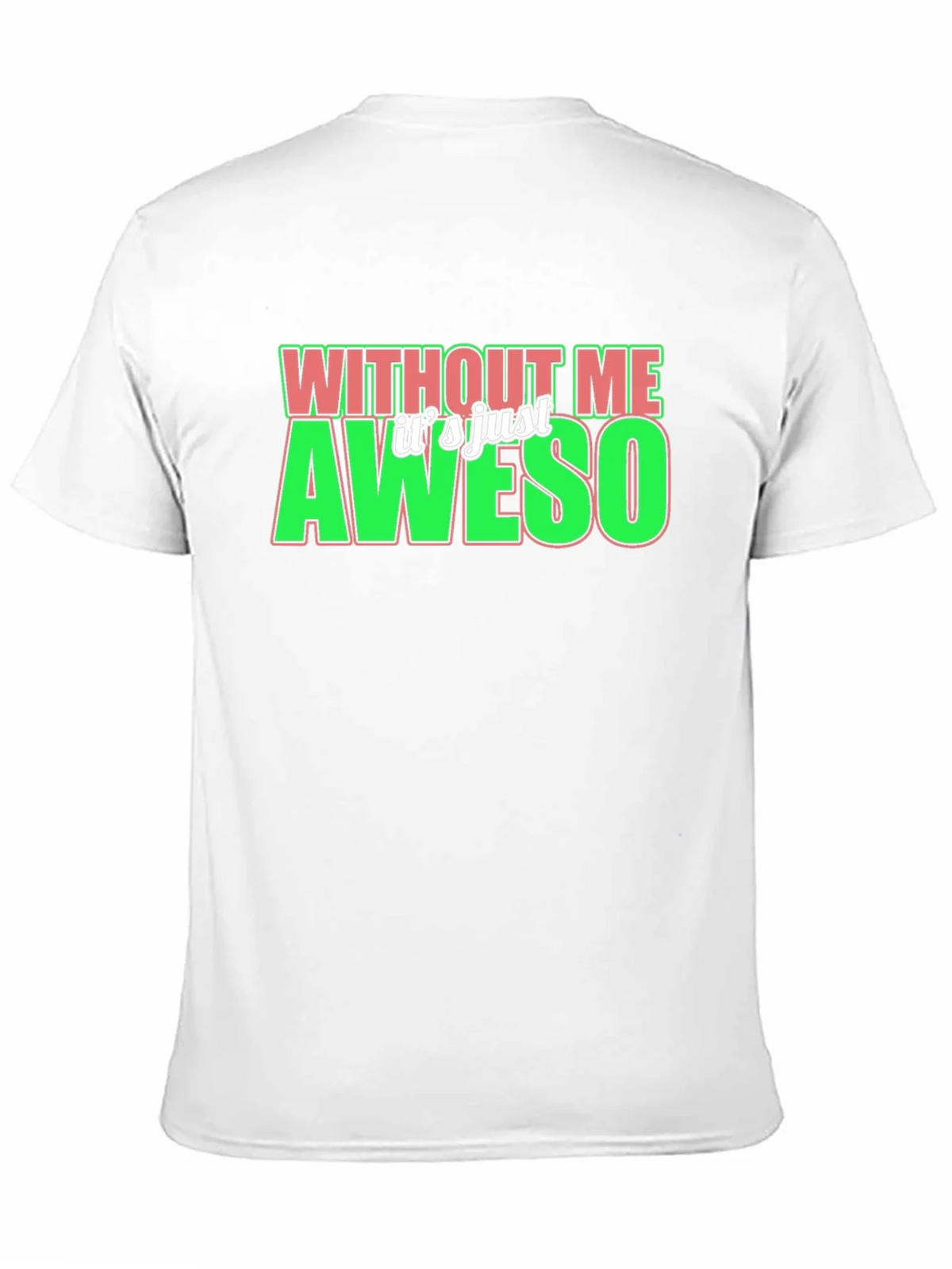 Without Me Its Just Aweso Graphic T-Shirt product image 10