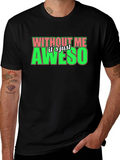 Without Me Its Just Aweso Graphic T-Shirt product image 1