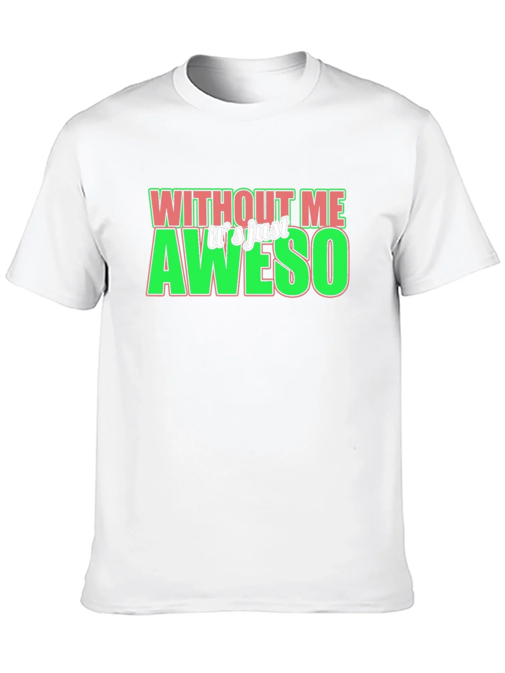 Without Me Its Just Aweso Graphic T-Shirt product image 9
