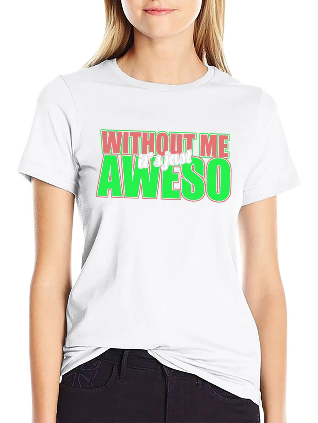 Without Me Its Just Aweso Graphic T-Shirt product image 8
