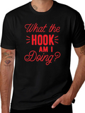 What the Hook Am I Doing? Black T-Shirt product image 1
