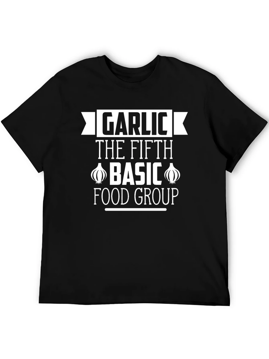 Garlic The Fifth Basic Food Group Black T-Shirt product image 8