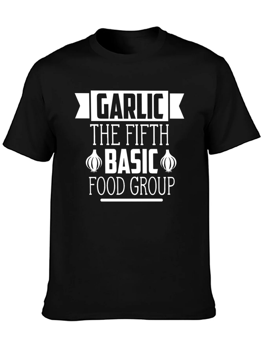 Garlic The Fifth Basic Food Group Black T-Shirt product image 6