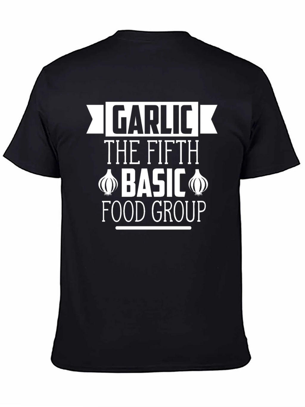 Garlic The Fifth Basic Food Group Black T-Shirt product image 7