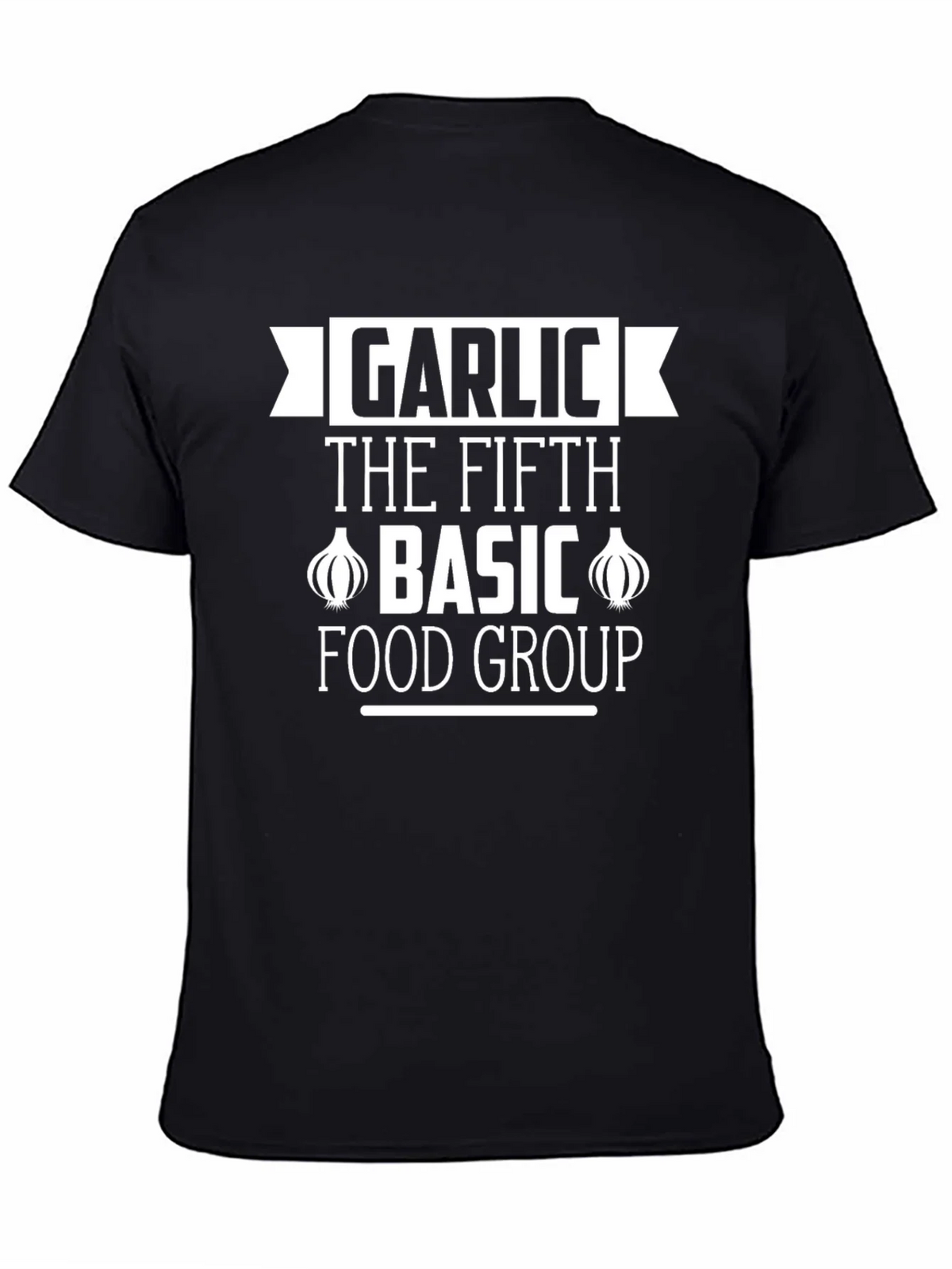 Garlic The Fifth Basic Food Group Black T-Shirt product image 7