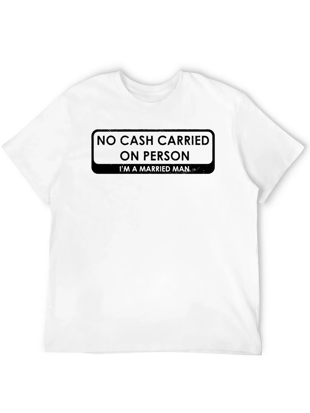 No Cash Carried On Person T-Shirt product image 11