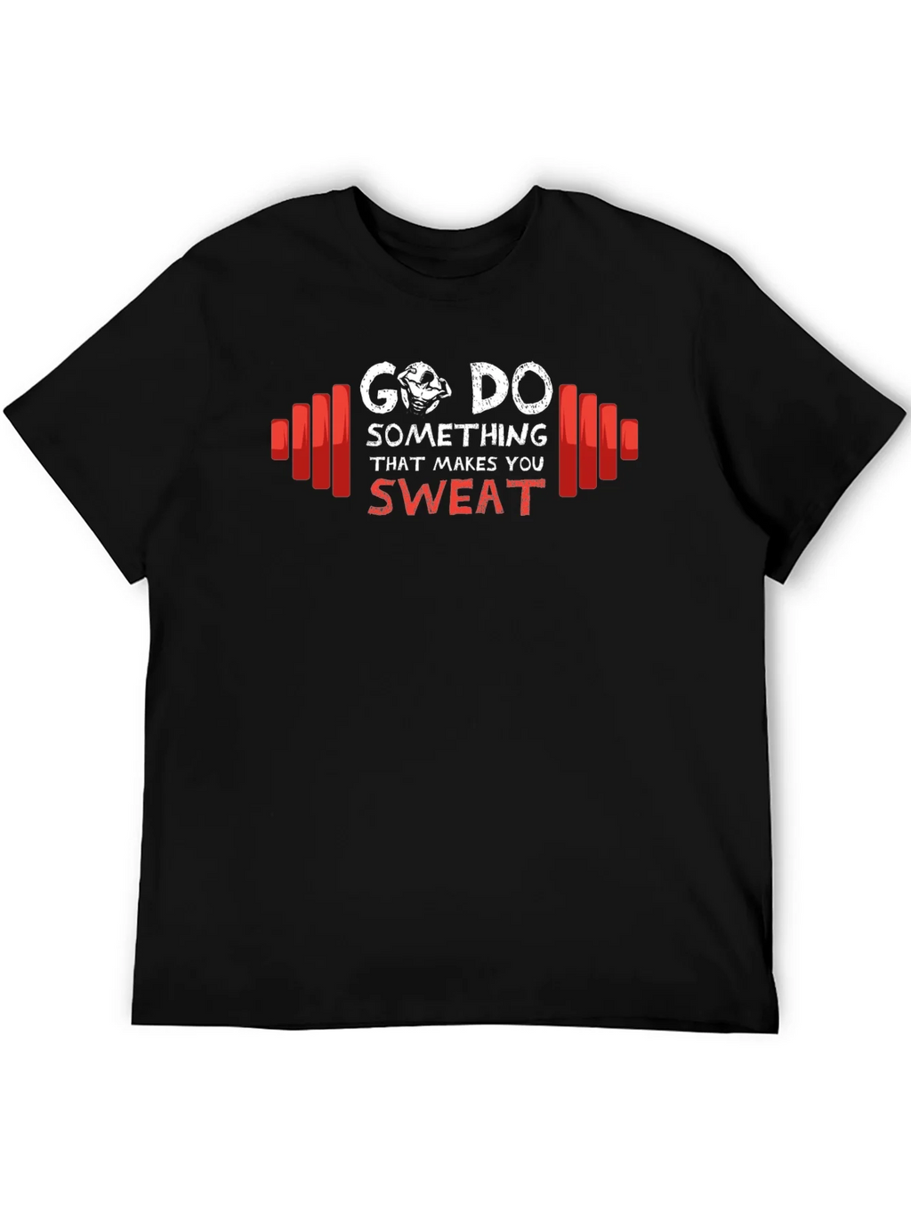Go Do Something That Makes You Sweat T-Shirt product image 8