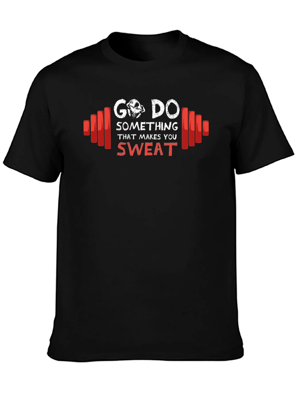 Go Do Something That Makes You Sweat T-Shirt product image 6