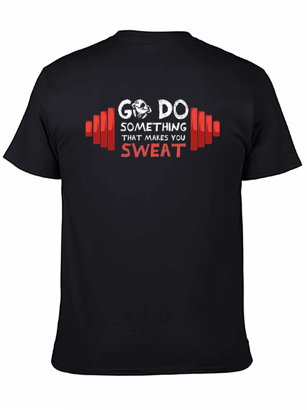 Go Do Something That Makes You Sweat T-Shirt product image 7