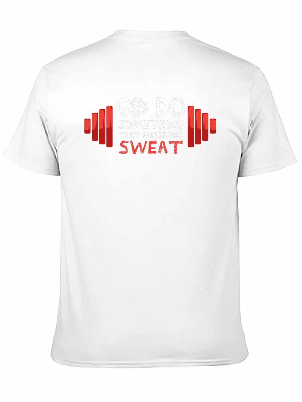 Go Do Something That Makes You Sweat T-Shirt product image 2